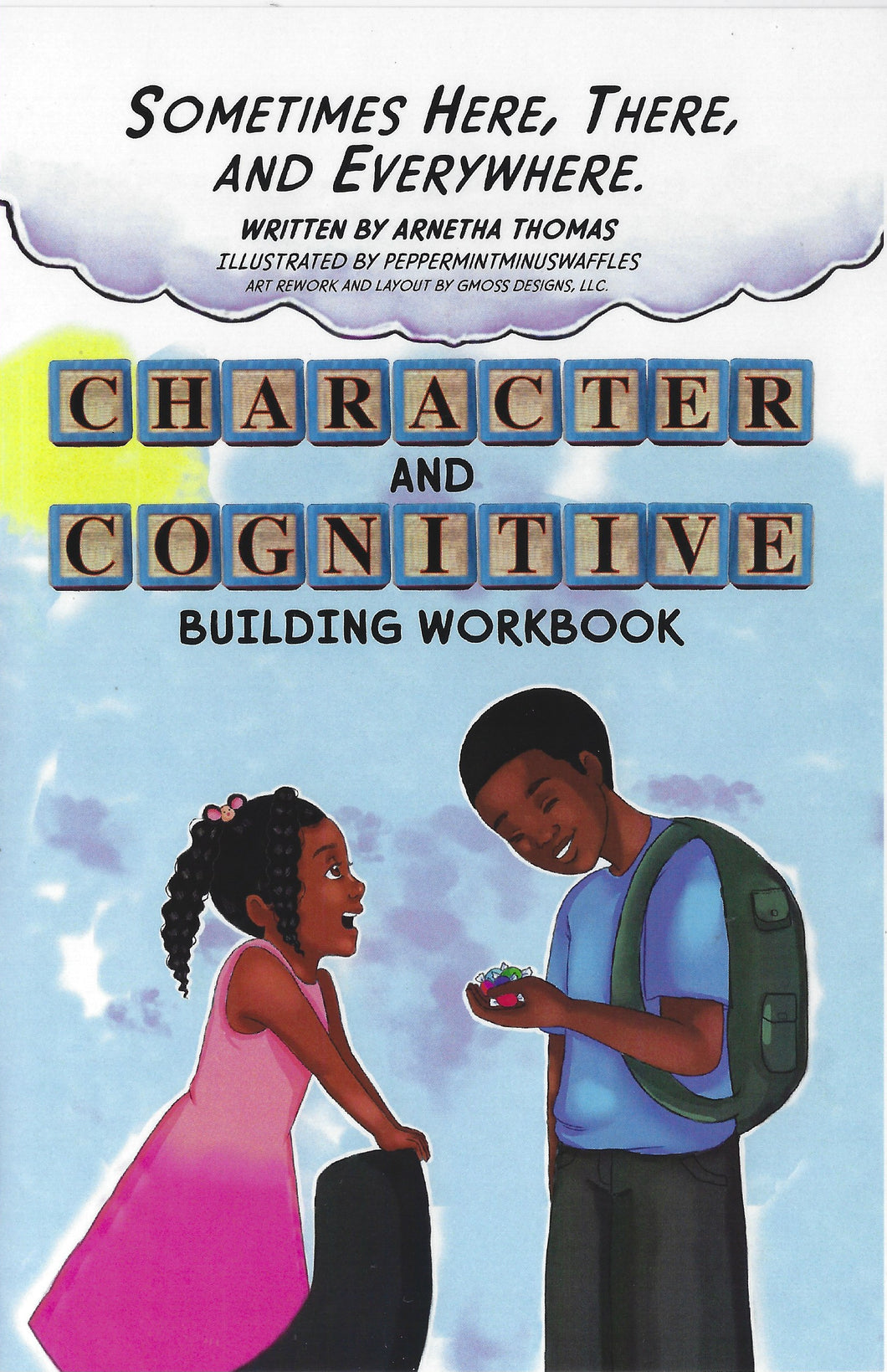 Sometimes Here, There and Everywhere: Character and Cognitive Building Workbook